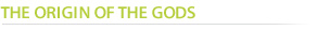 The Origin of the Gods